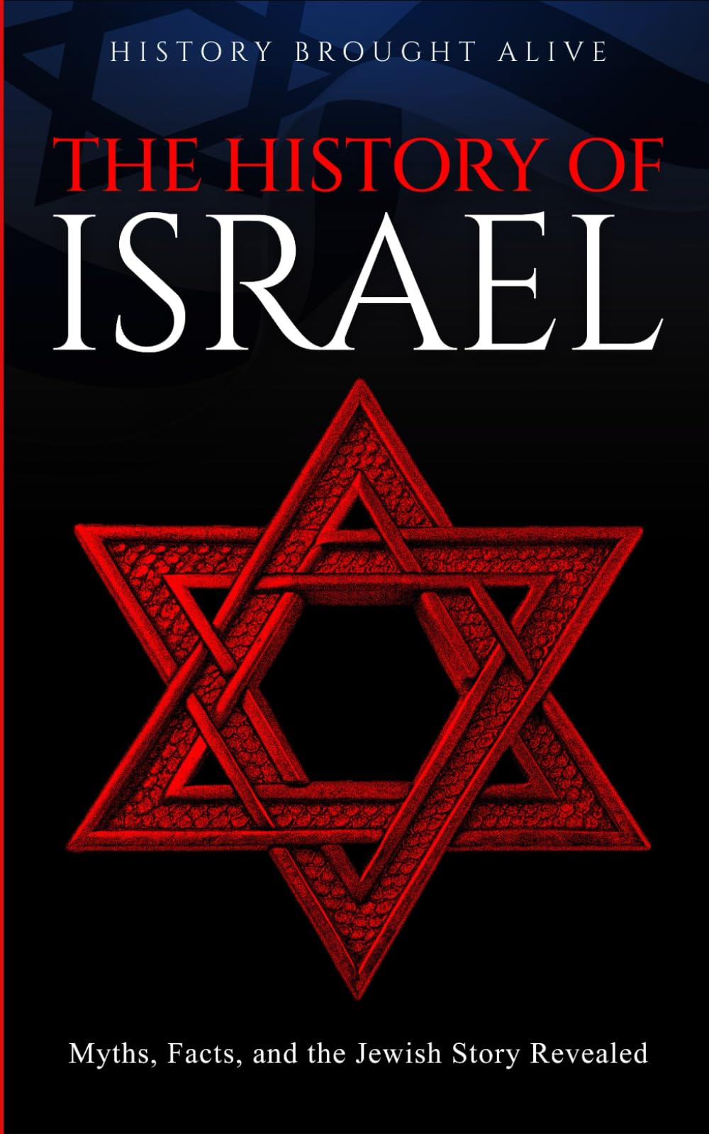 The History of Israel: Myths, Facts, and the Jewish Story Revealed