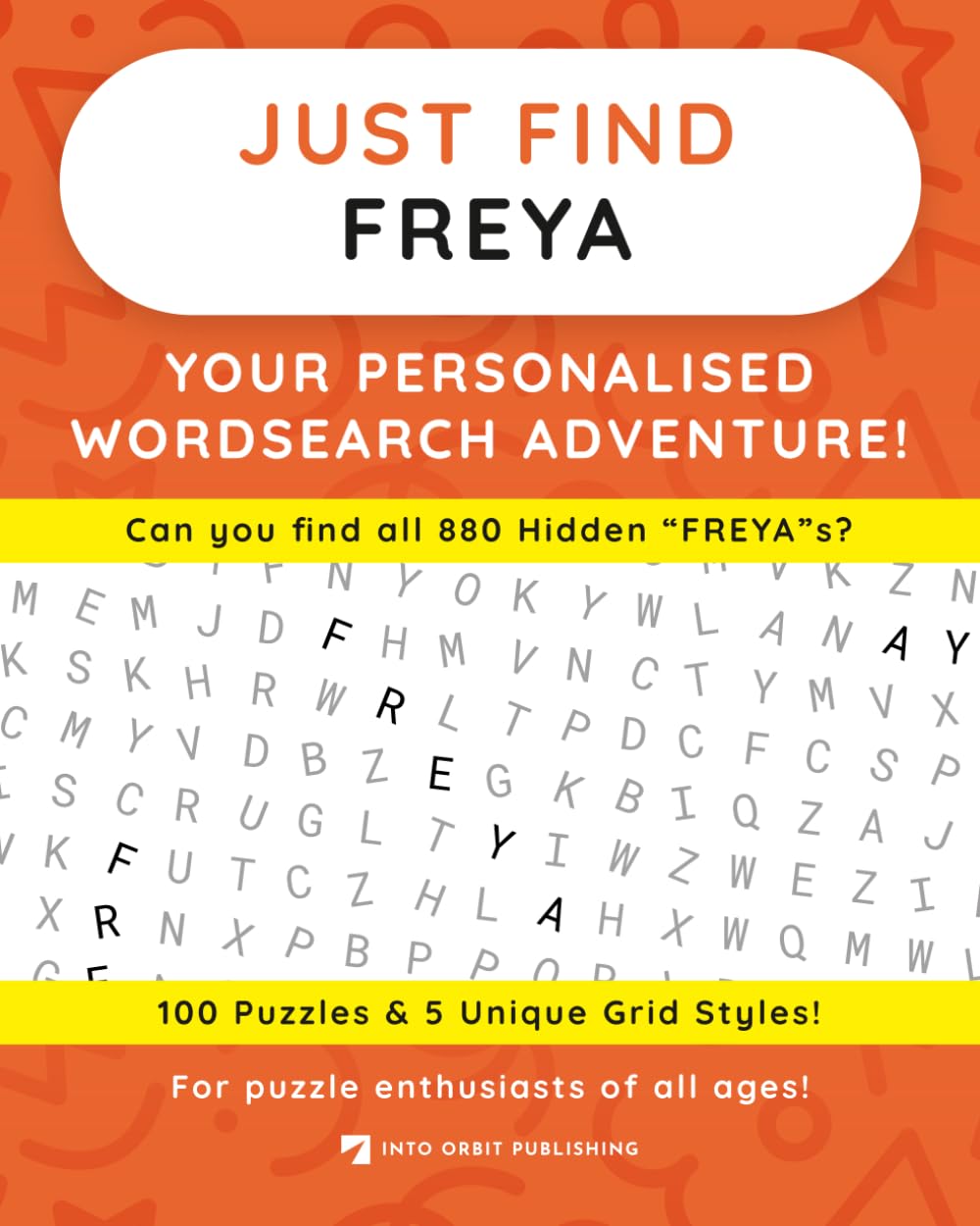 Just Find FREYA: Your Personalised Word Search Adventure: For puzzle enthusiasts of all ages! (Just Find Puzzle Series)