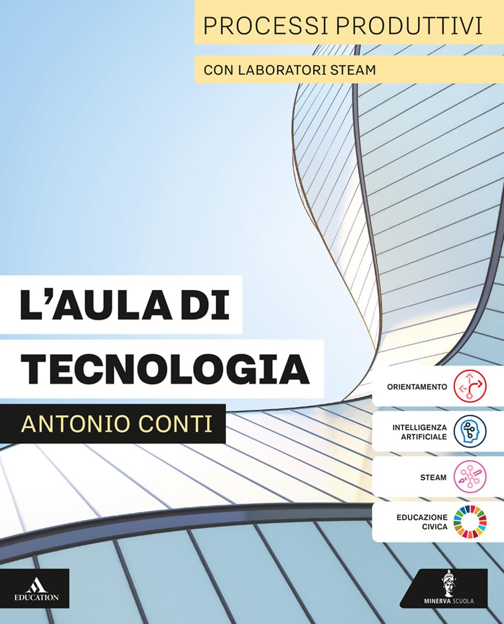 L'aula di tecnologia. Processi produttivi con Laboratori STEAM. Con Disegno con Coding, Tavole, Informatica. Per la Scuola media. Con e-book. Con espansione online