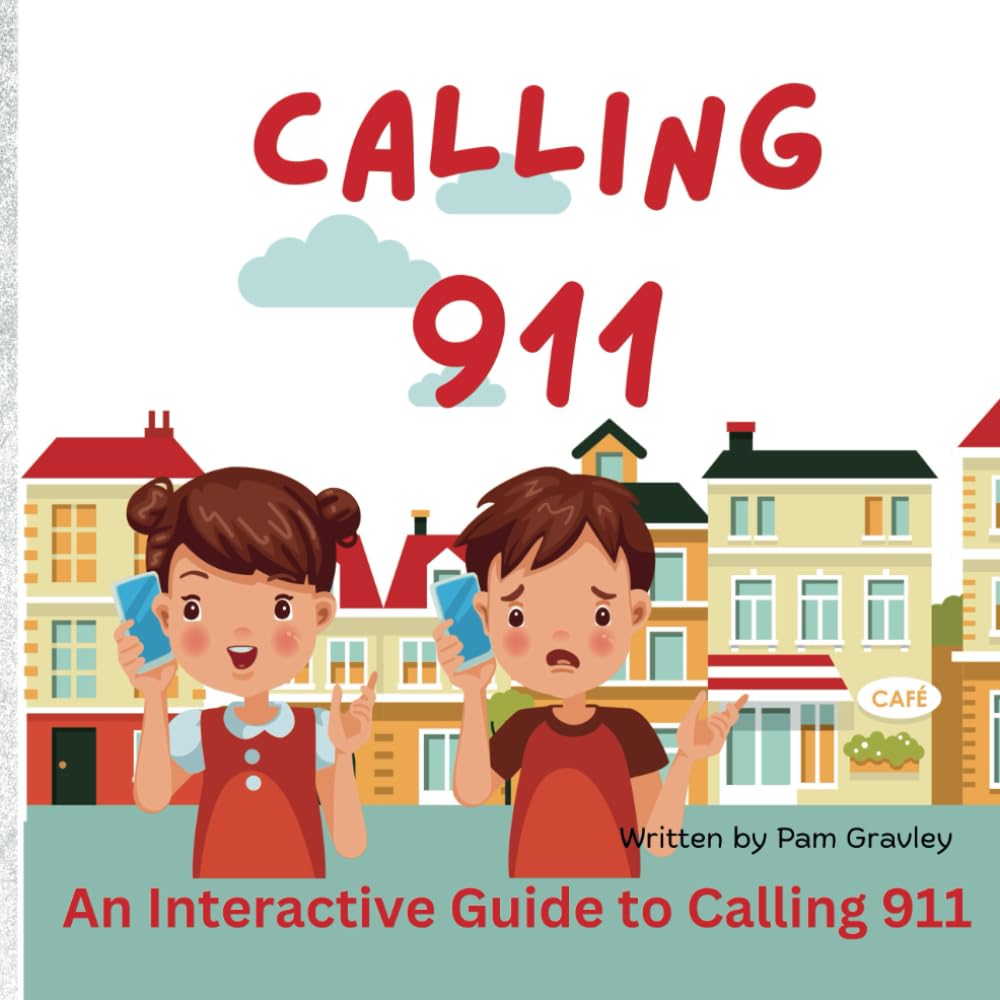 Calling 911: An Interactive Guide To Calling 911 For Children