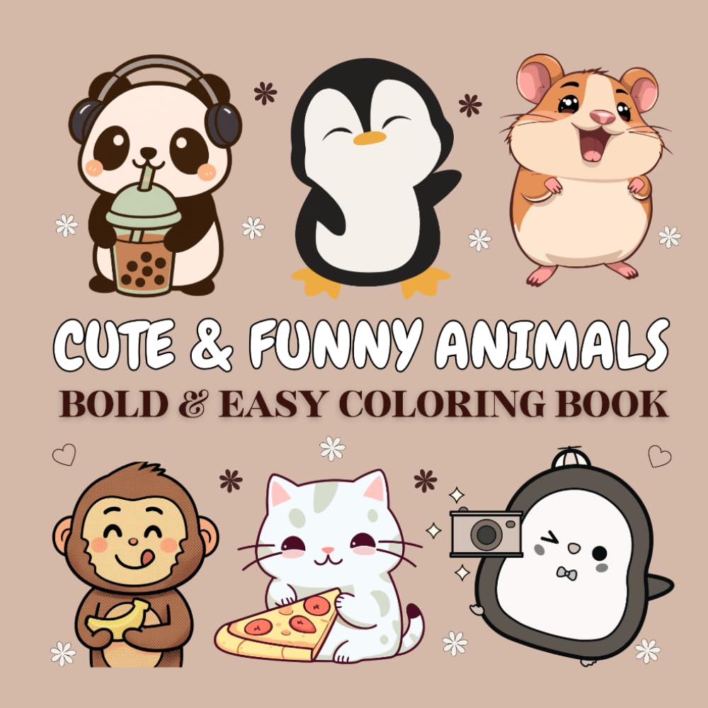 Cute & Funny Animals Bold & Easy Coloring Book: Fun Coloring Pages for Kids Who Love Animals