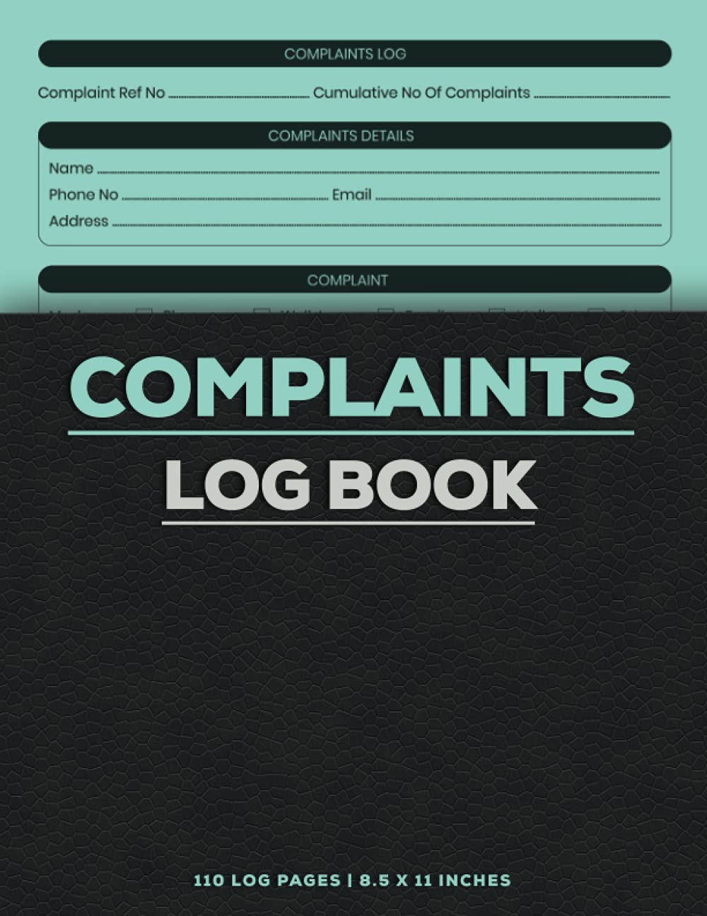 Complaints Log Book: Customer Complaint Logbook, Clients Complaints Tracking Notebook, Book To Keep And Track Complaint Follow up, Users Information/ ... Writing Journal For Business, Industries