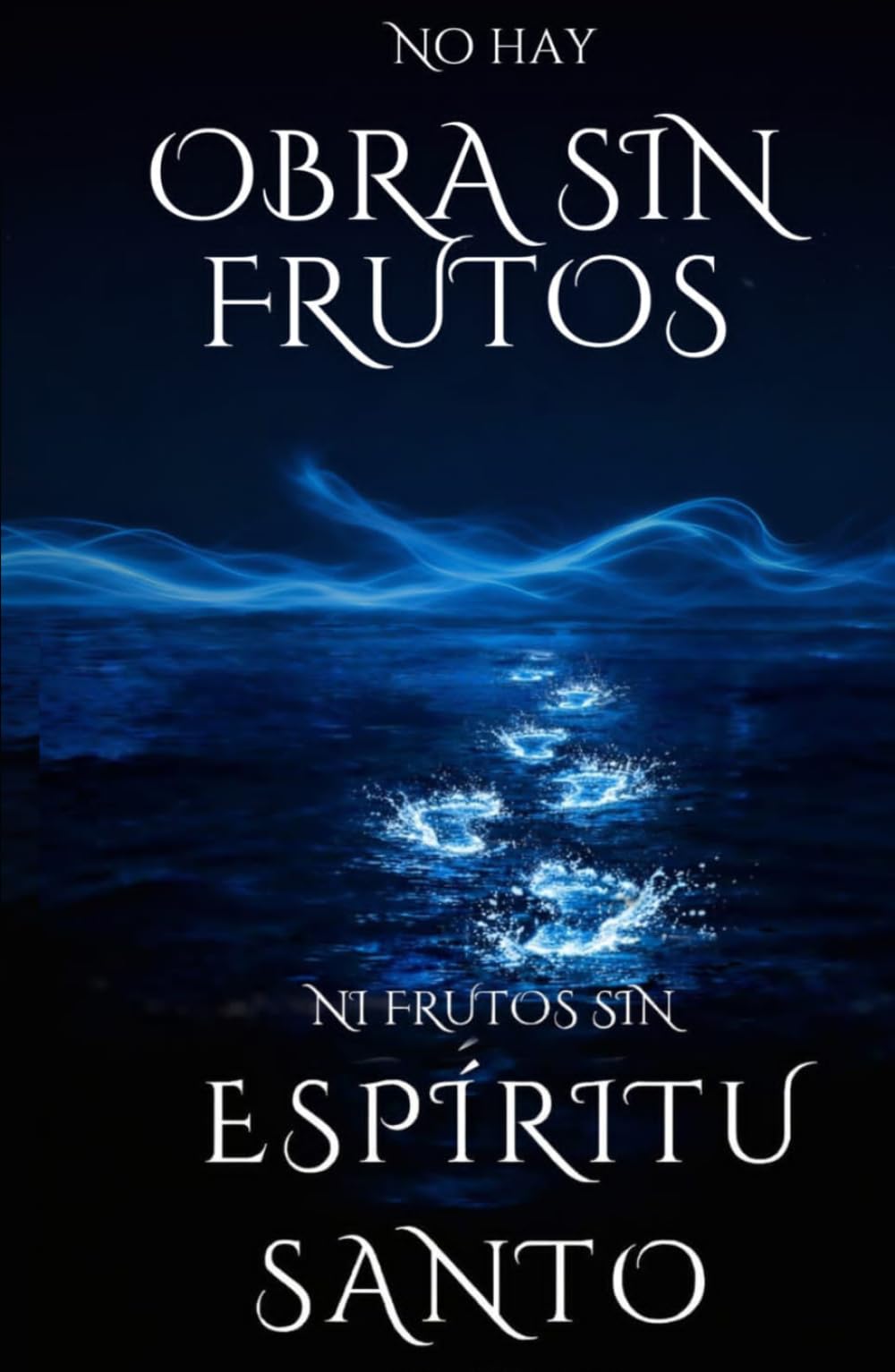 No hay obra sin Frutos, ni frutos sin Espíritu Santo: conociendo al Espíritu Santo