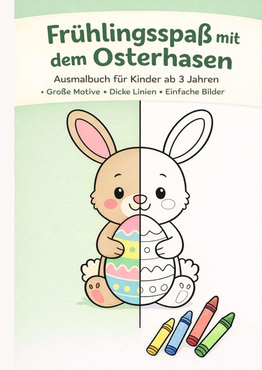 Frühlingsspaß mit dem Osterhasen: Ausmalbuch für Kinder ab 3