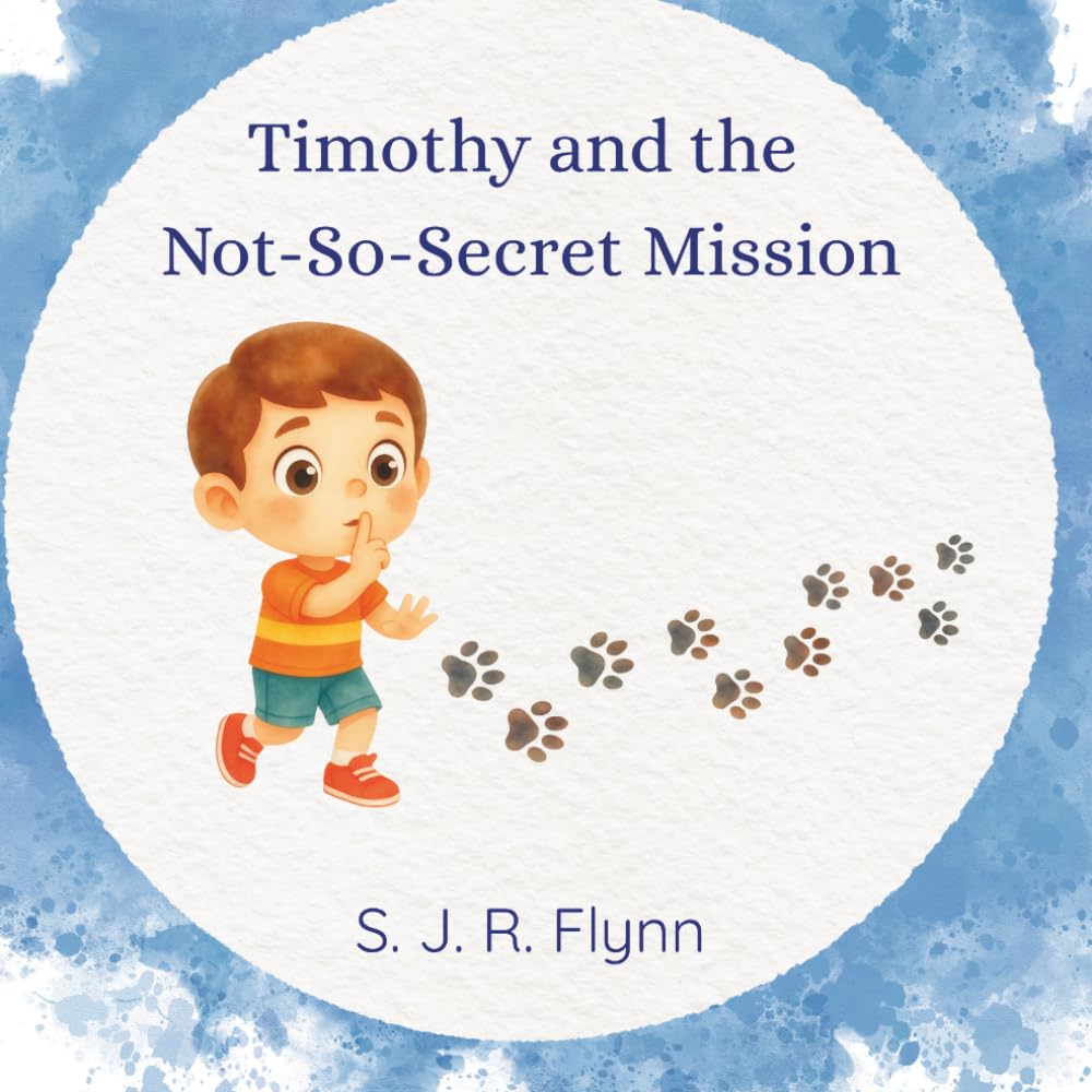 Timothy and the Not So Secret Mission: A Timothy Adventure