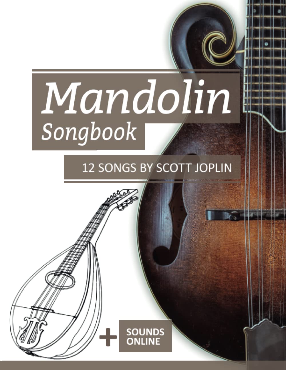 Mandolin Songbook - 12 Songs by Scott Joplin: + Sounds online: 9 (Mandolin Songbooks)
