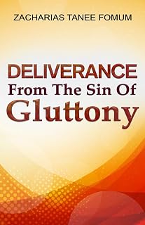 Deliverance From The Sin of Gluttony (Practical Helps in Sanctification)