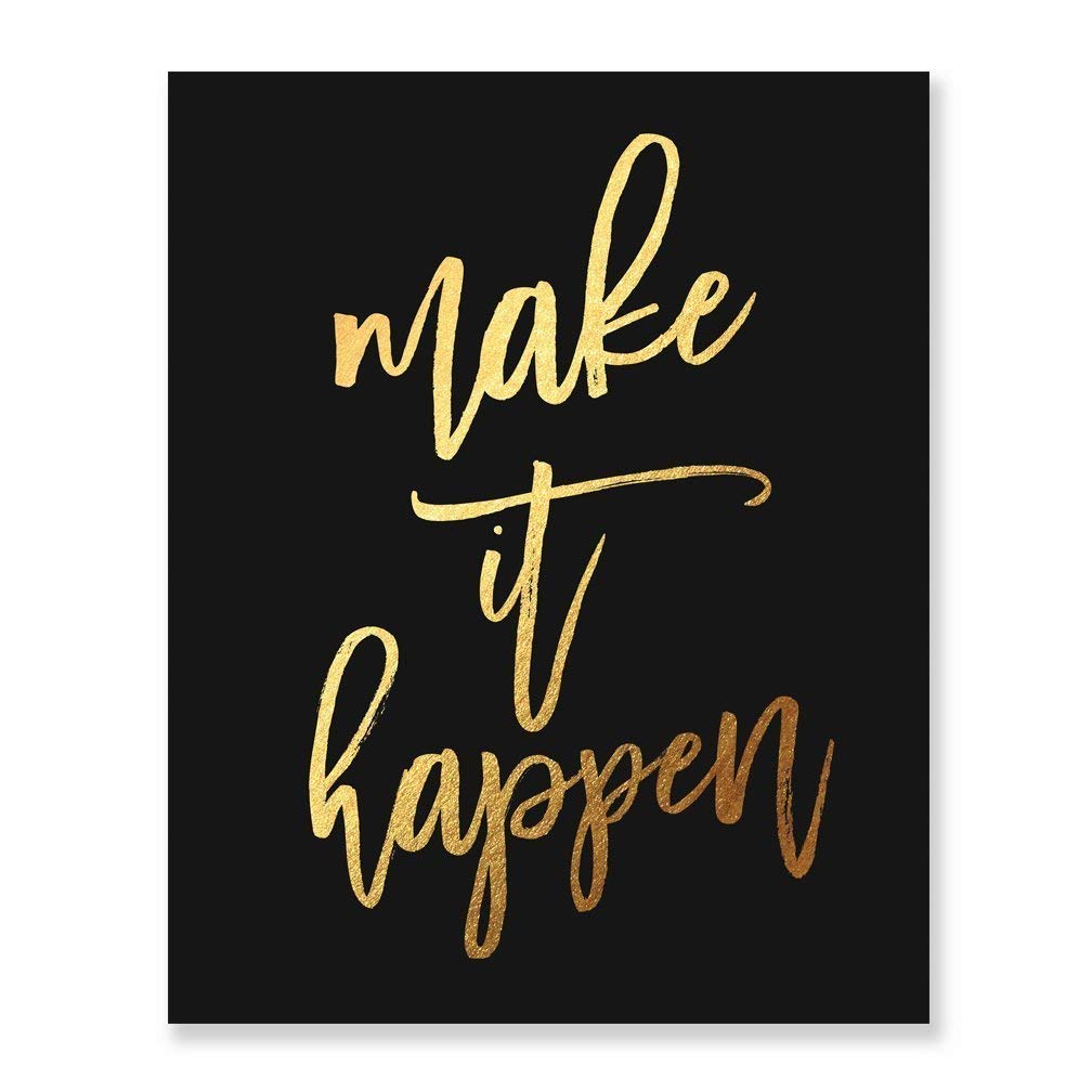 Black And Gold Quotes Amazon.com: Digibuddha Make It Happen Gold Foil Decor Home Black Wall Art  Print Inspirational Motivational Quote Metallic Black Poster 8 Inches X 10  Inches A17 : Handmade Products