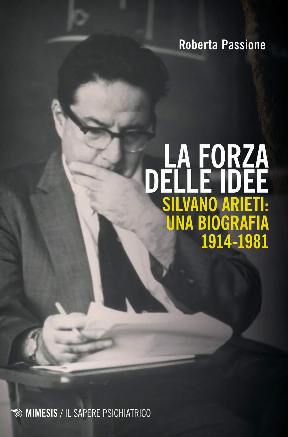 La Forza Delle Idee. Silvano Arieti: Una Biografia (1914-1981) - 4