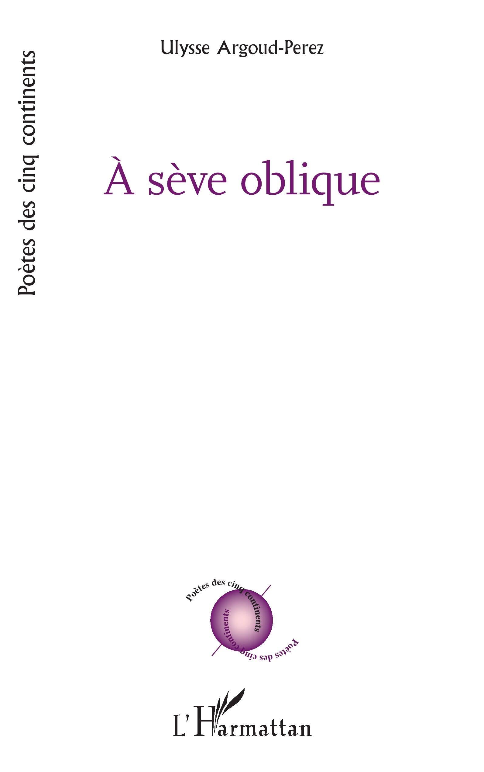 À sève oblique (Poètes Des Cinq Continents)