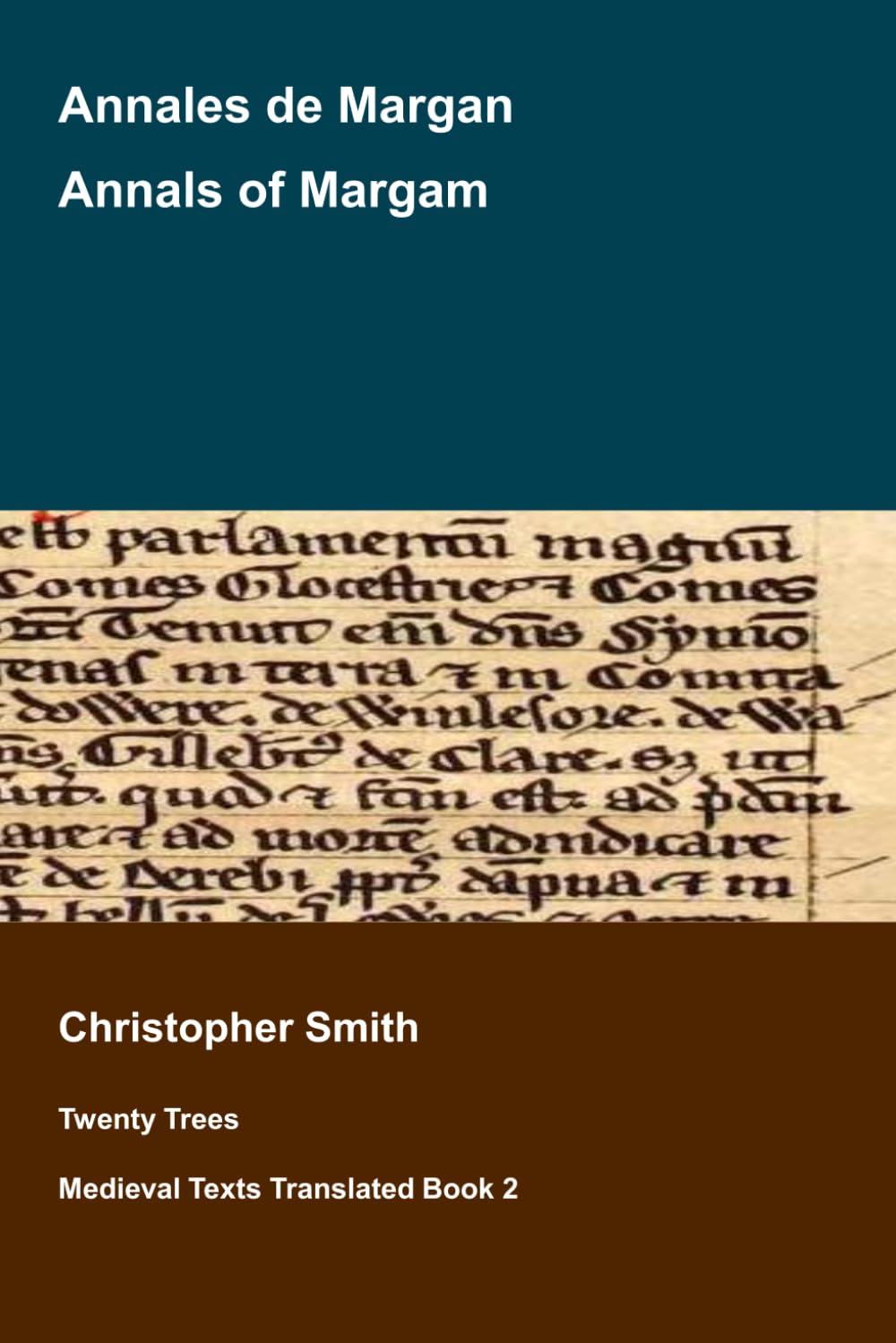 Annals of Margam: Annals de Margan (Medieval Texts Translated)