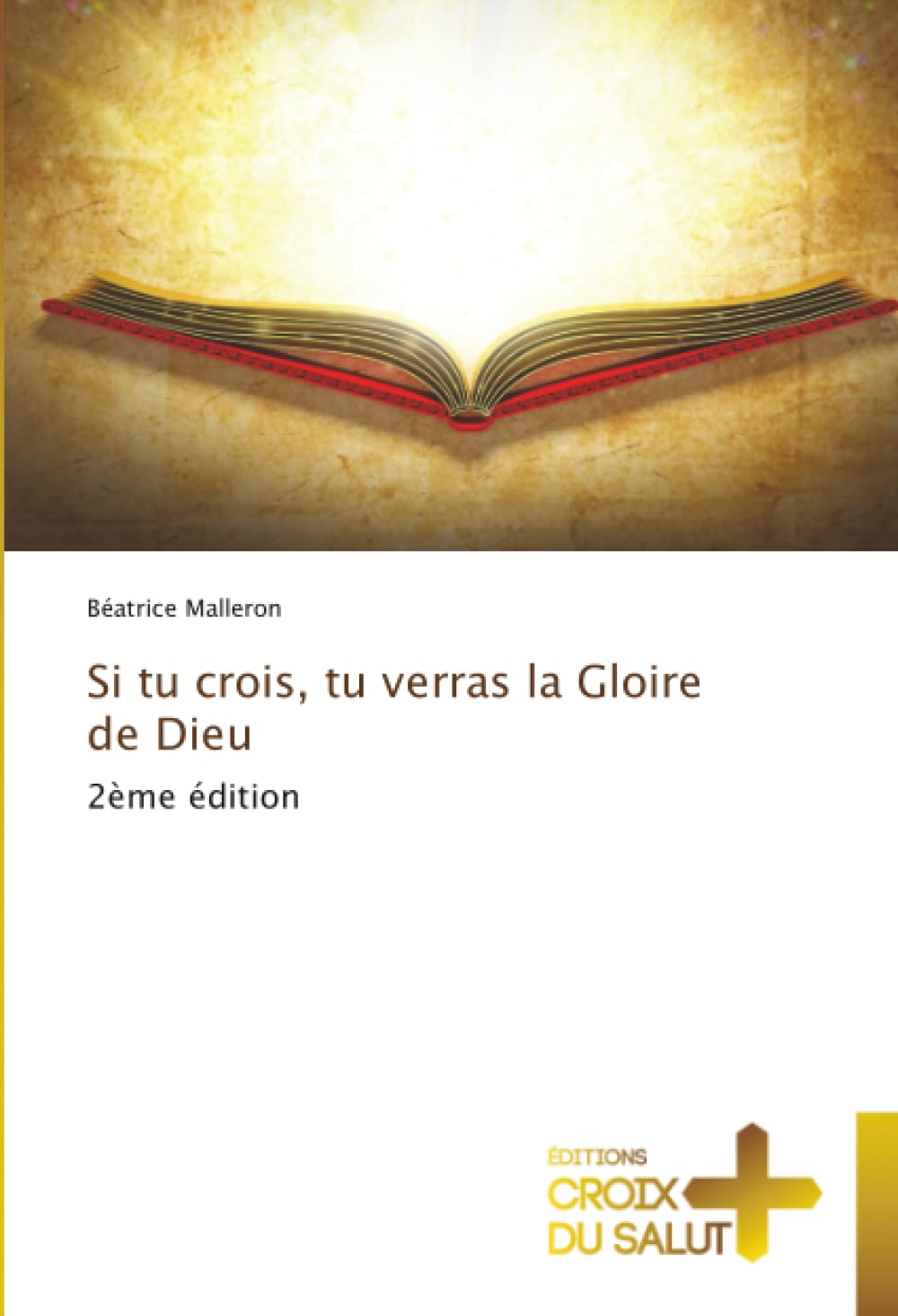 Si tu crois, tu verras la Gloire de Dieu: 2ème édition