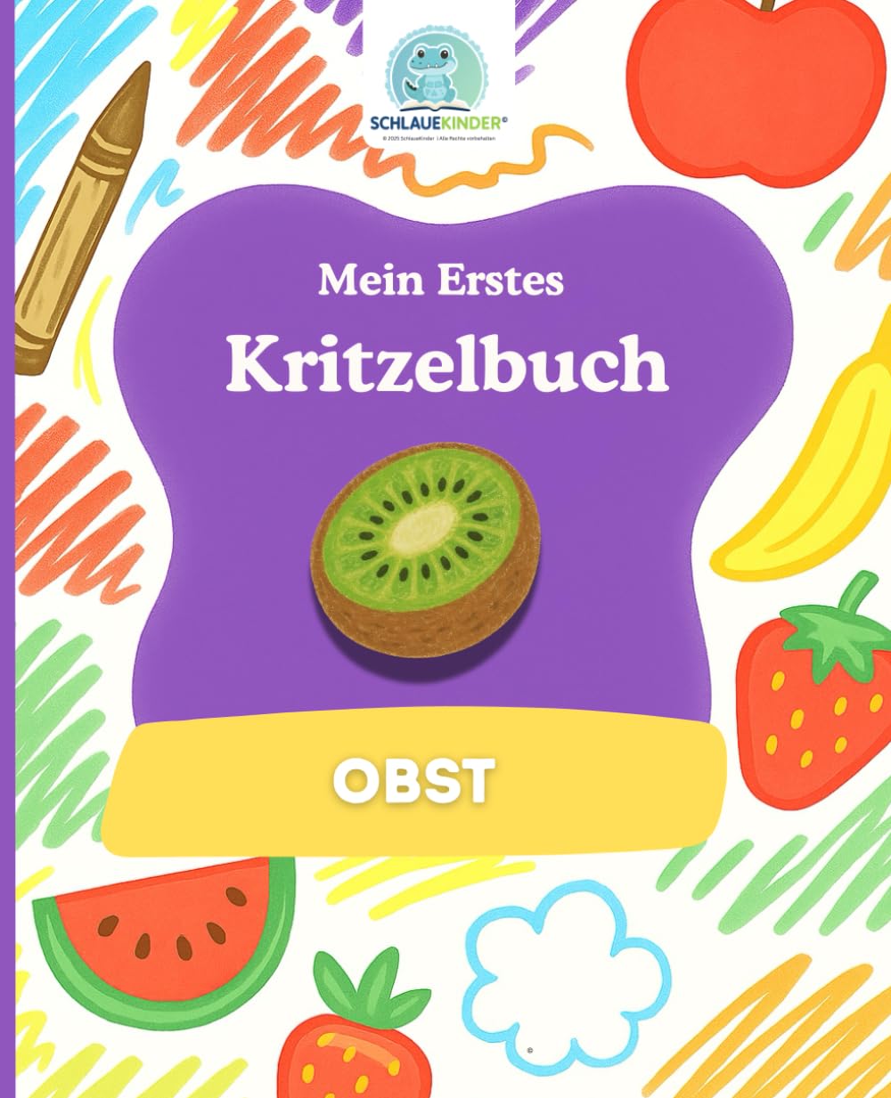 SchlaueKinder Kritzelbuch Obst ab 1 Jahr: Große klare Obst Motive für kleine Hände | Perfekt für erste Kritzelversuche, das spielerische Kennenlernen ... Entwicklung (SchlaueKinder Kritzelbücher)