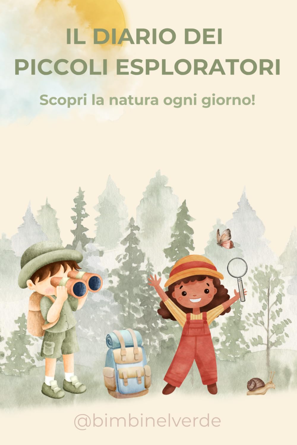 Il diario dei piccoli esploratori: Scopri la natura ogni giorno!
