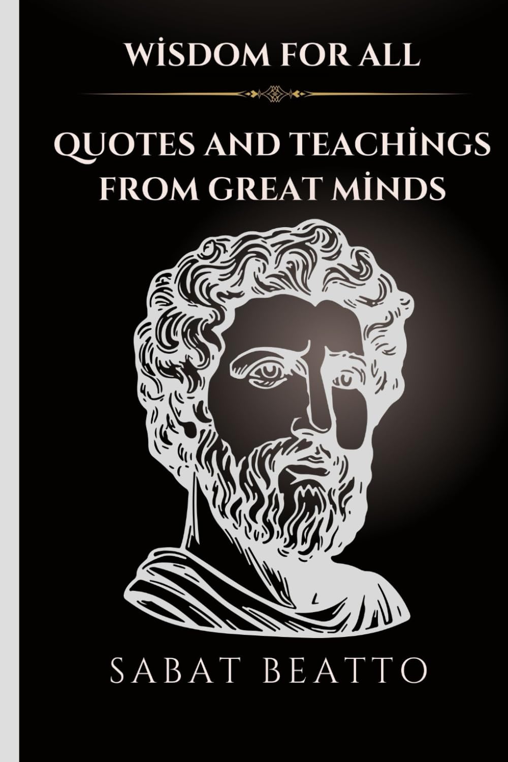 Wisdom for All: Quotes and Teachings from Great Minds