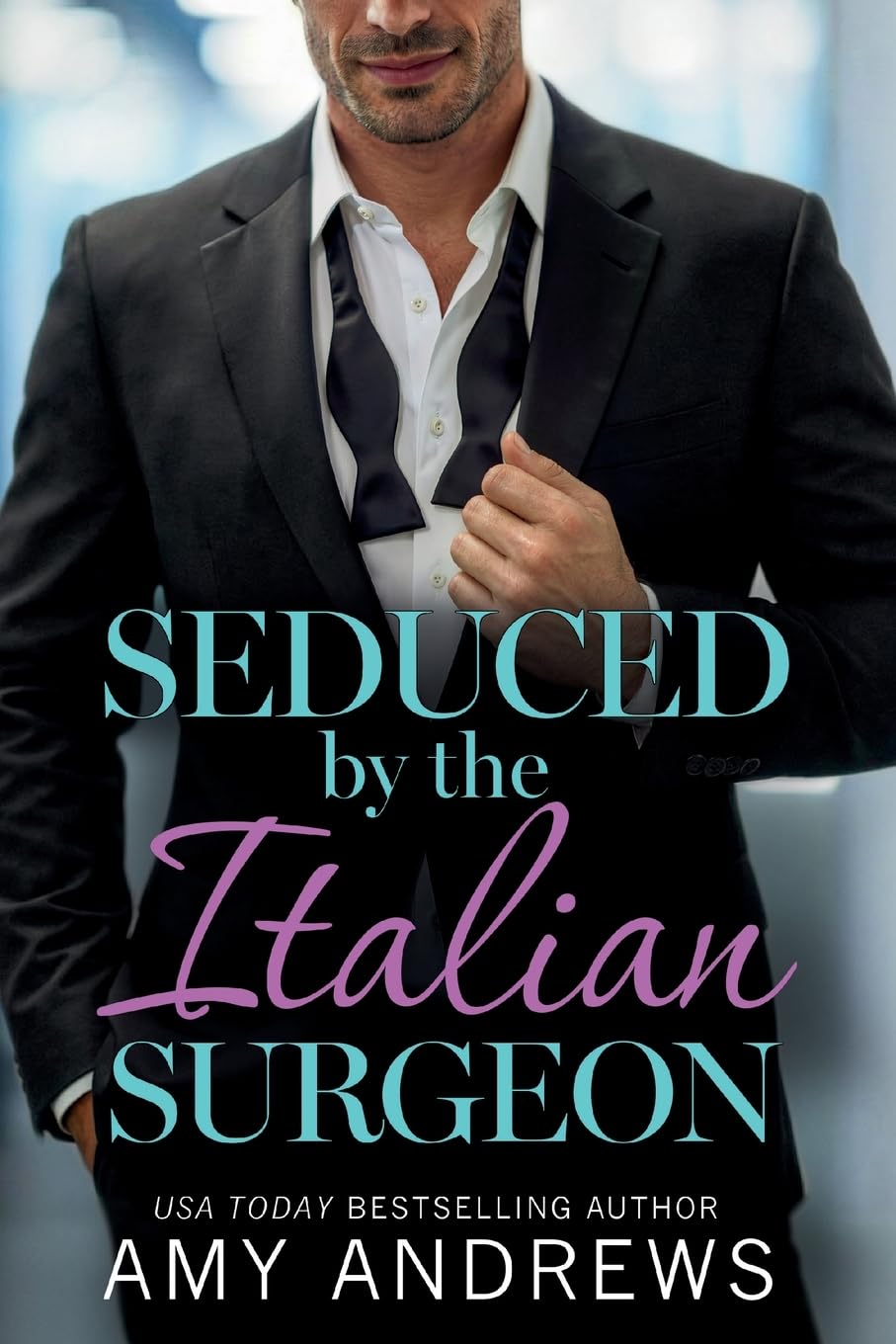 Seduced by the Italian Surgeon: Discover the steamy medical romance from Amy Andrews in 2026 (Hot Italian Surgeons, 2)