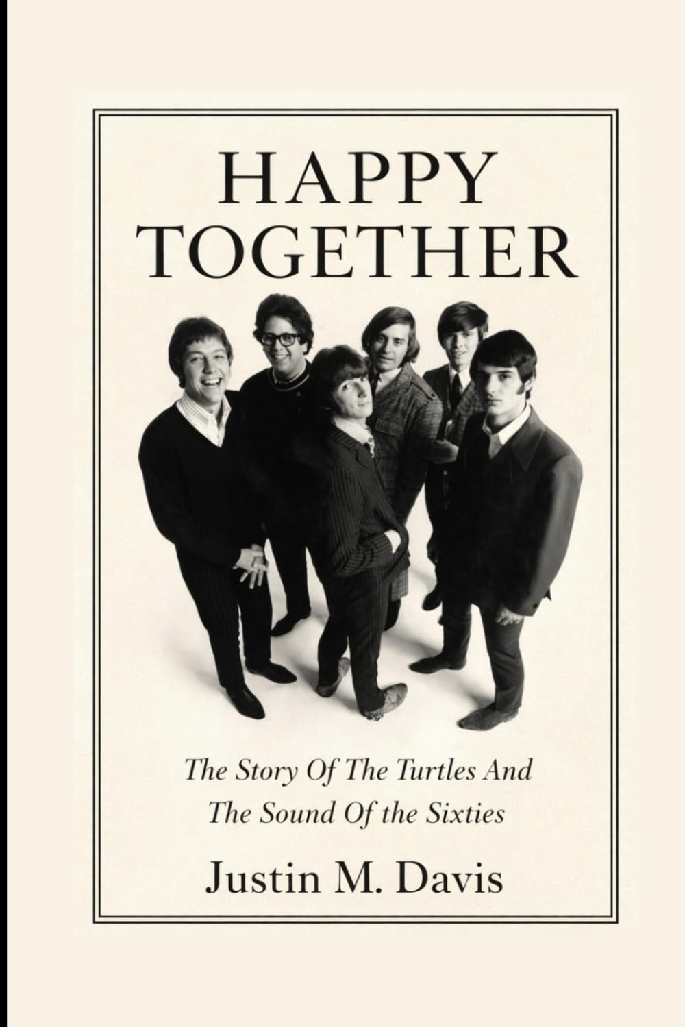 HAPPY TOGETHER: The Story Of The Turtles And The Sound Of The Sixties