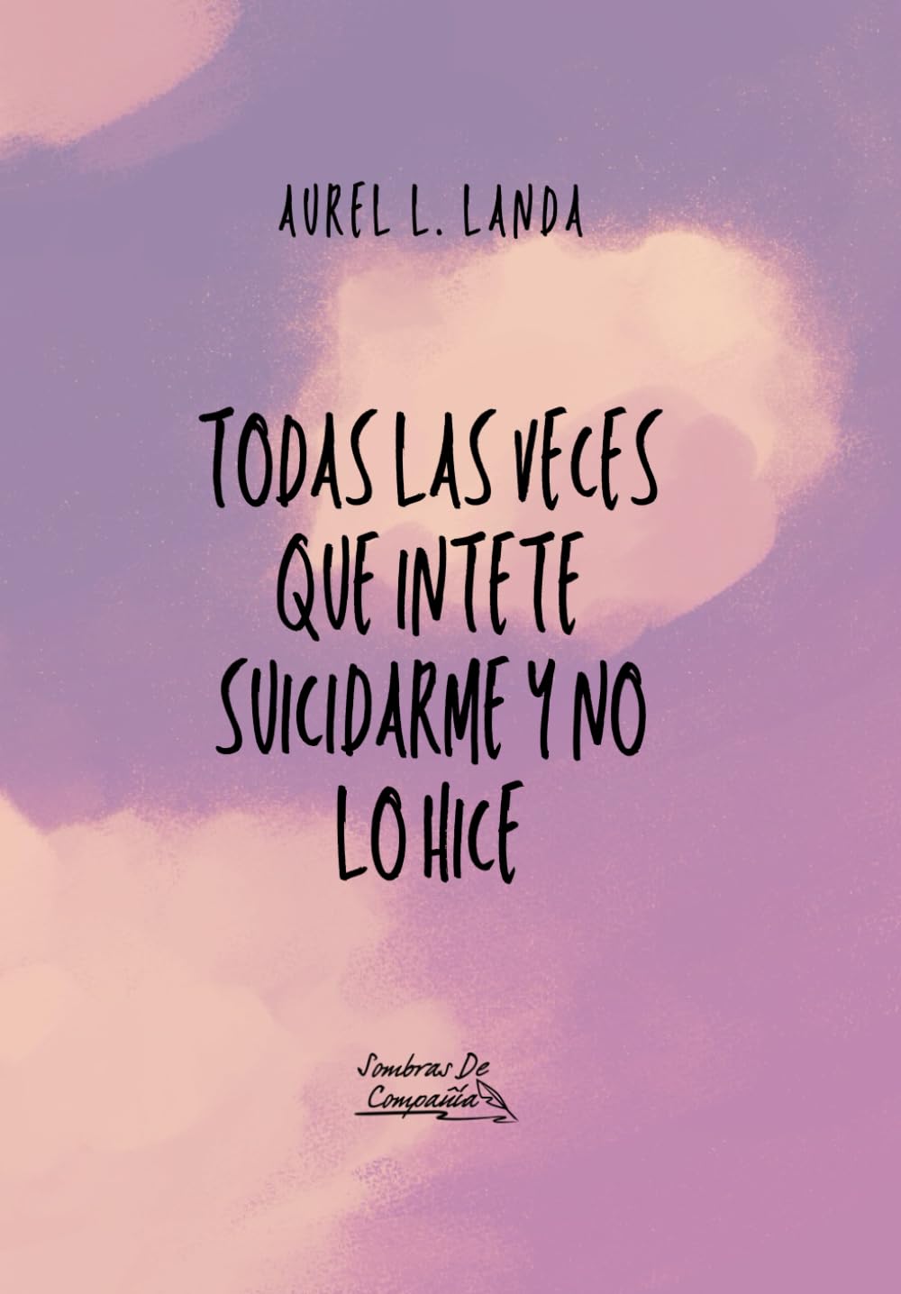 Todas las veces que intente suicidarme y no lo hice