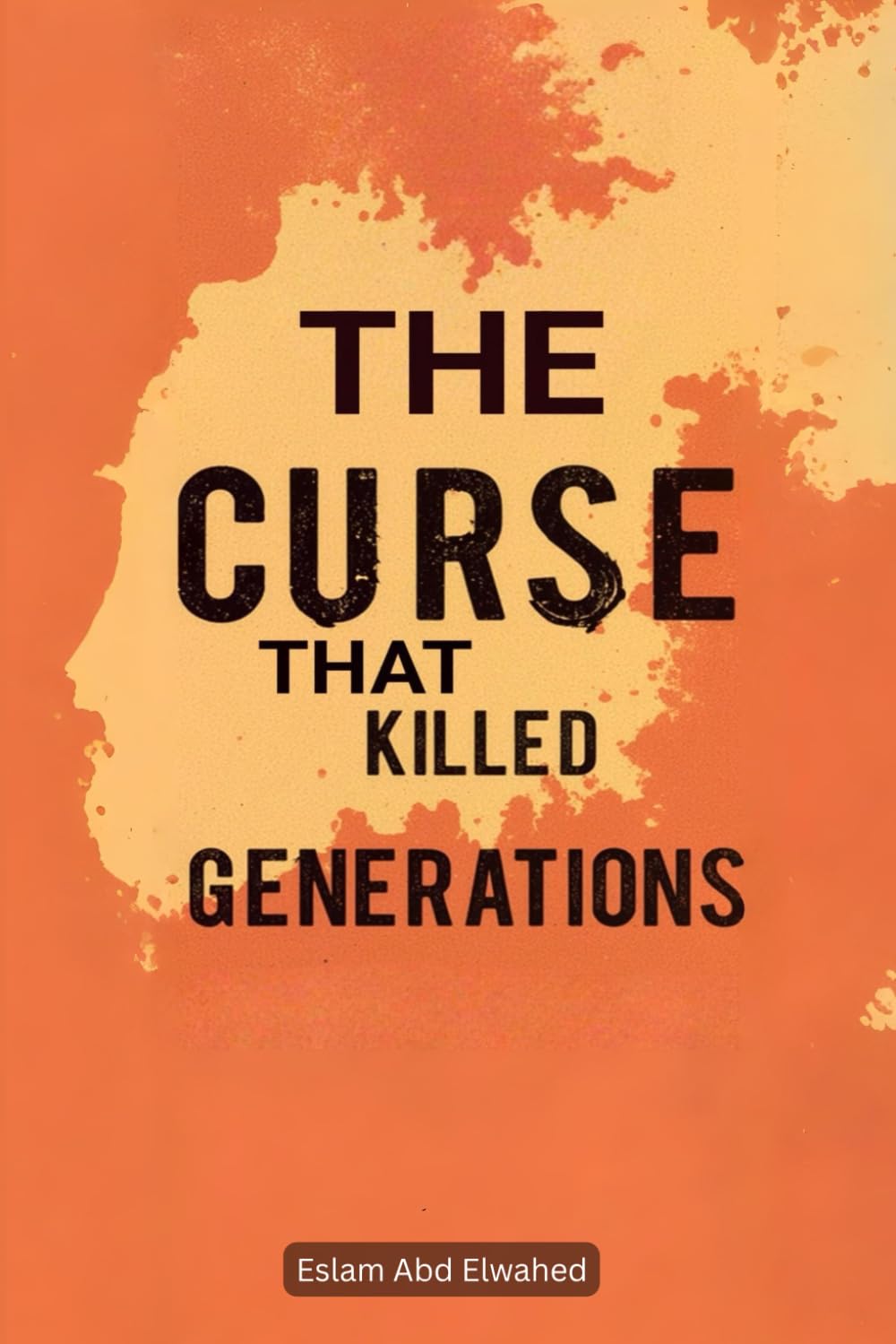 The Curse That Killed Generations: 100 True Stories of Real-Life Family Curses (Horror & Supernatural)