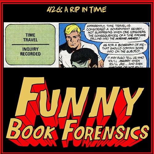 Funny Book Forensics 426 A Rip in Time