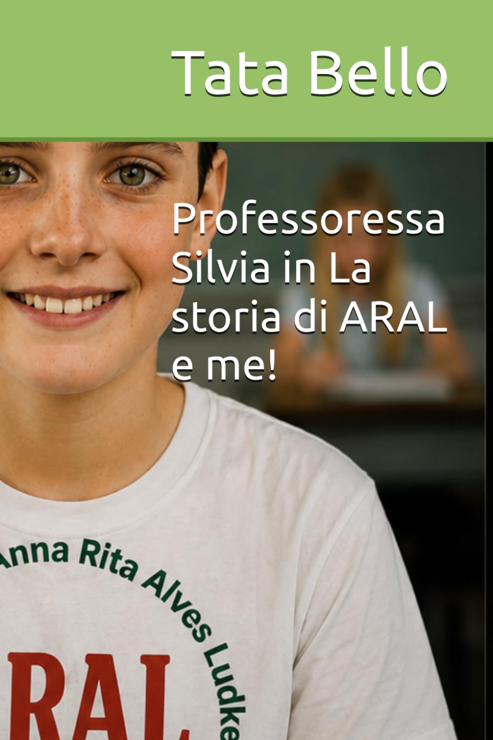 Professoressa Silvia in La storia di ARAL e me! (Gentile Professoressa Silvia Zambello della scuola ARAL)