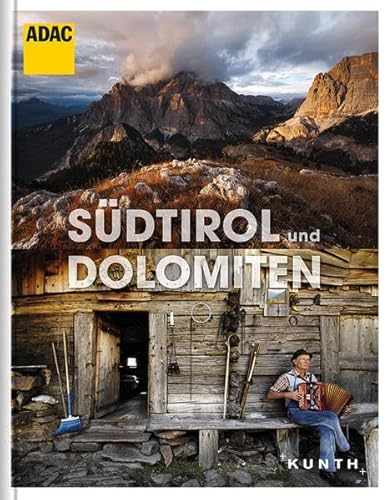 Südtirol und Dolomiten: ADAC Reisebildband (KUNTH ADAC Reisebildband)