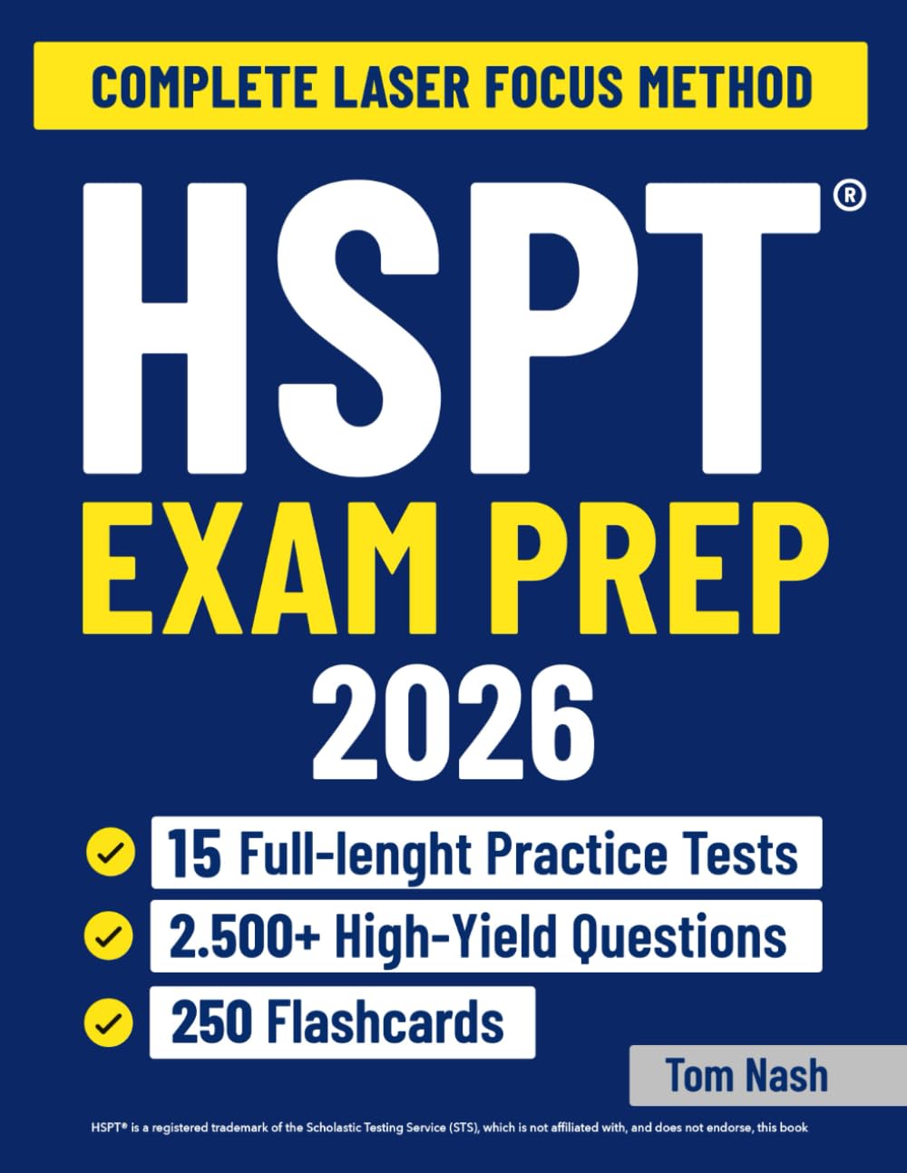 HSPT Exam Prep Book: Succeed on the First Attempt With the Laser Focus Method & ScoreBoost Tools | Simulations, Flashcards & Proven Strategies for the Catholic High School Admission
