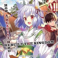Page de couverture de How a Realist Hero Rebuilt the Kingdom: Volume 7