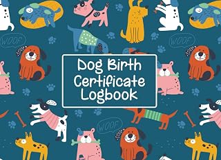 Dog Birth Certificate Log Book: Newborn puppy birth certificate and litter record book for dog breeders to track whelping details
