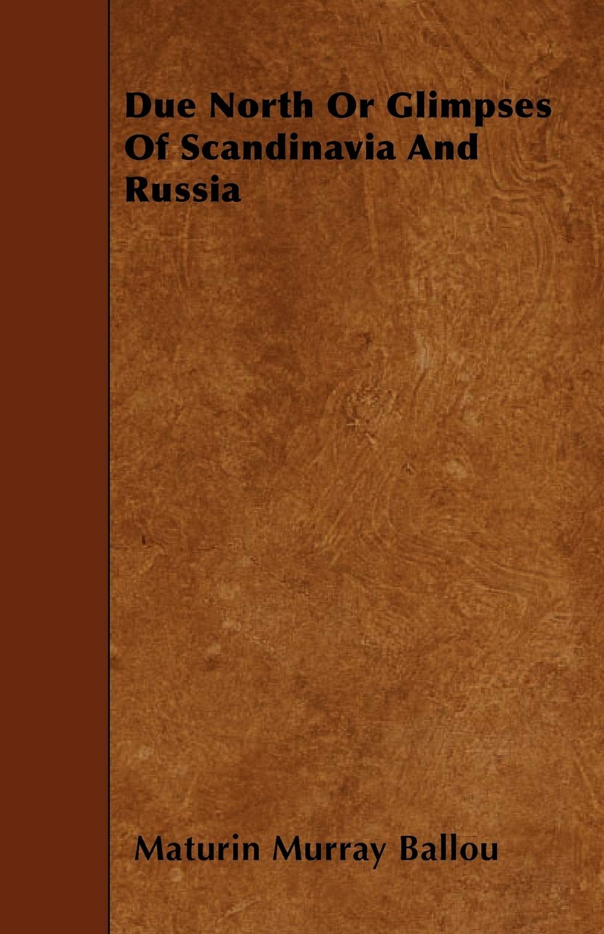 Buy Due North Or Glimpses Of Scandinavia And Russia โ BookShops.in