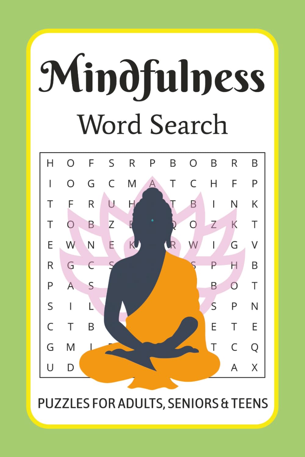 Mindfulness Word Search Puzzle Book: Word Searches with Easy to Read Print about Mindfulness, Meditation, Calmness and more | 6x9 inches, 110 pages | ... Gift for Vacations, Holidays, and Free Times