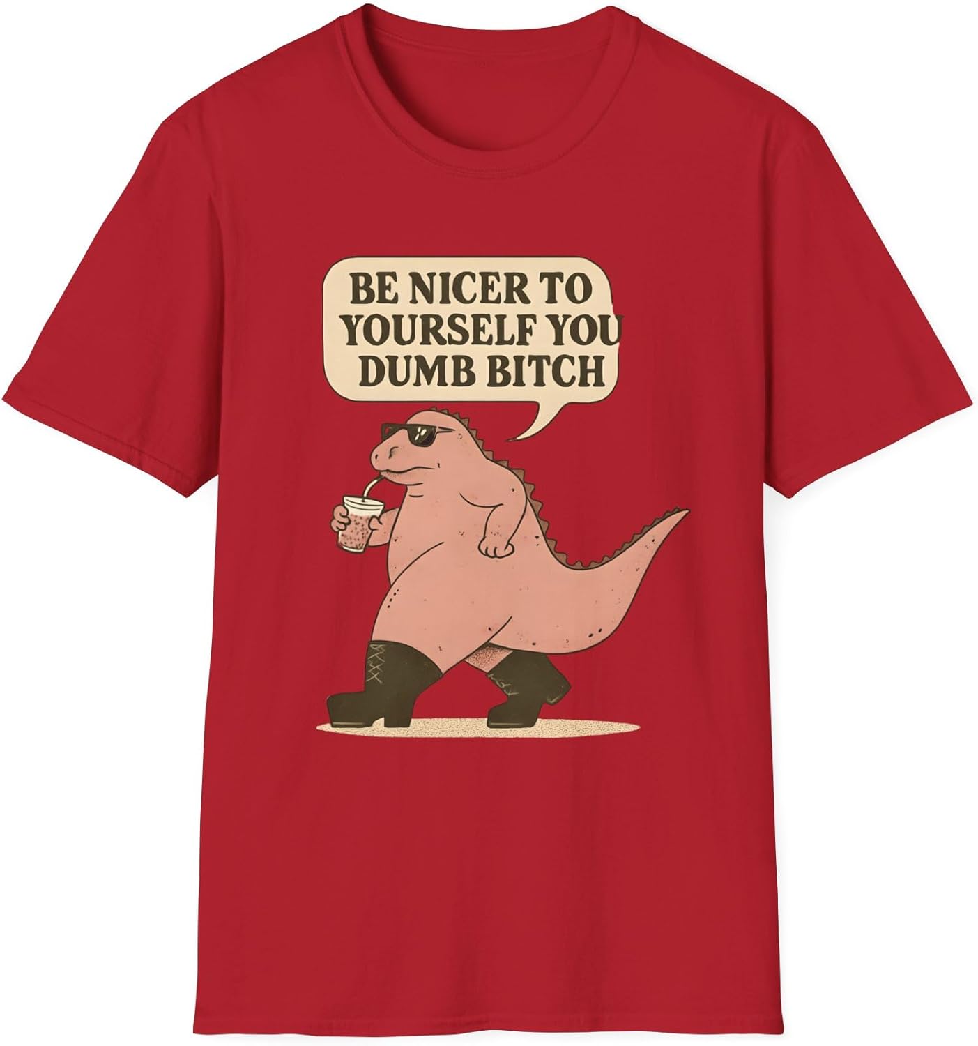 Funny Dinosaur Quote T-Shirt, Humorous Tee, Gift for Friends, Self-Care Shirt, Casual Wear, Everyday Humor