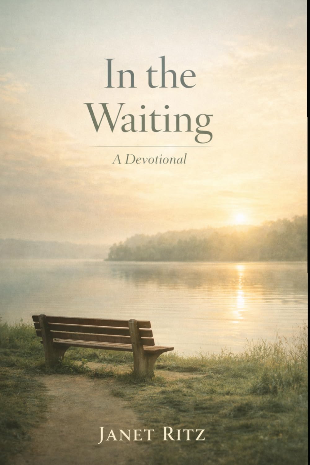 In the Waiting: A Devotional: 35 Days of Trusting God’s Timing, Finding Peace in Uncertainty, and Growing Through Seasons of Delay