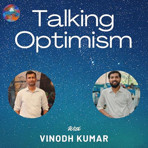 Talking Optimism With Vinodh Kumar Podcast Por  arte de portada