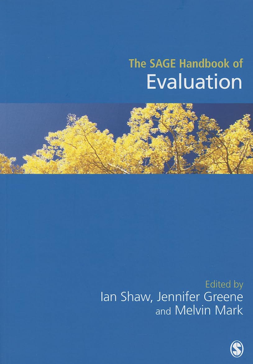 The SAGE Handbook of Evaluation by Melvin M. Mark, Ian Shaw, Jennifer C. Greene
