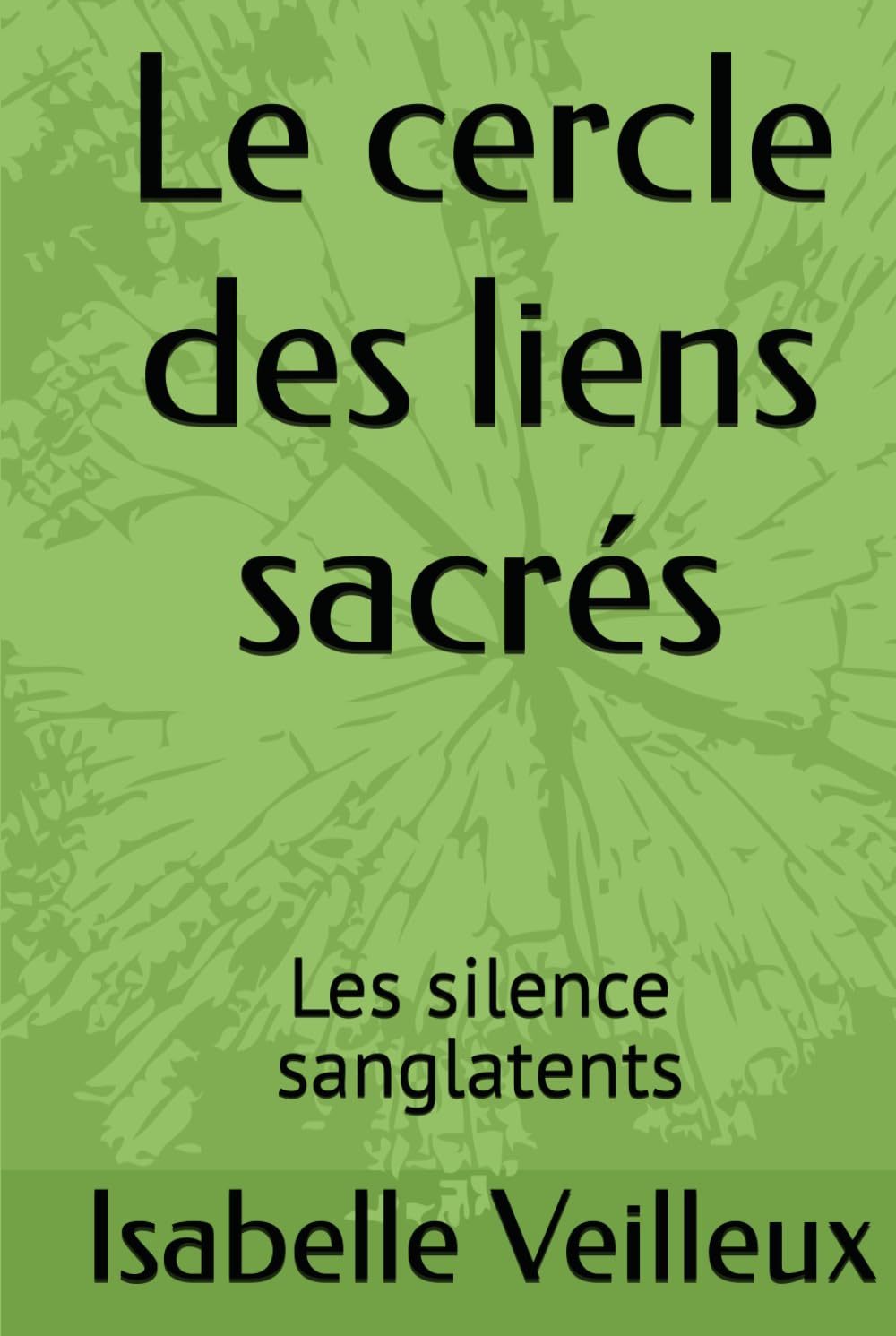 Le cercle des liens sacrés: Les silence sanglatents
