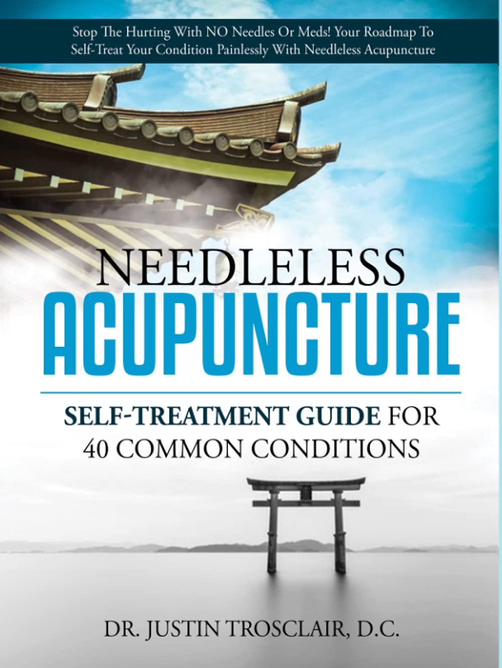 Needleless Acupuncture: Self-treatment guide for 40 common conditions