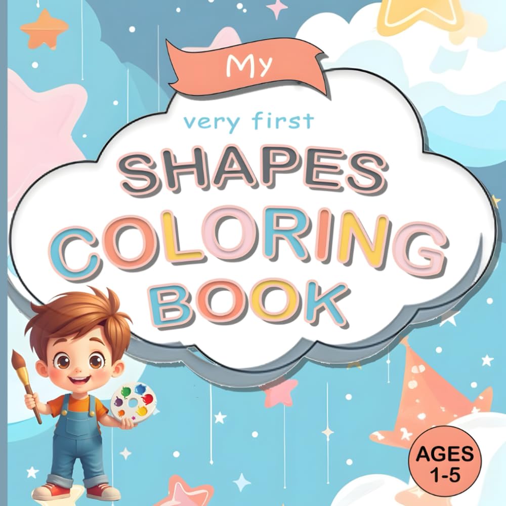 My First Shapes Coloring Book for Ages 1–5: Big & Simple Coloring Pages to Learn Shapes For Toddlers and Preschoolers (My First Learning Coloring ... toddlers, preschoolers, and early learners.)