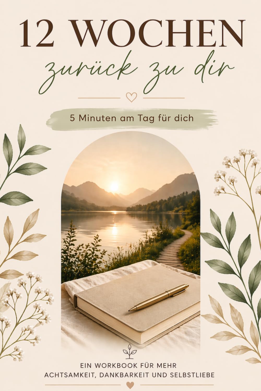 12 Wochen zurück zu Dir: 5 Minuten am Tag für dich