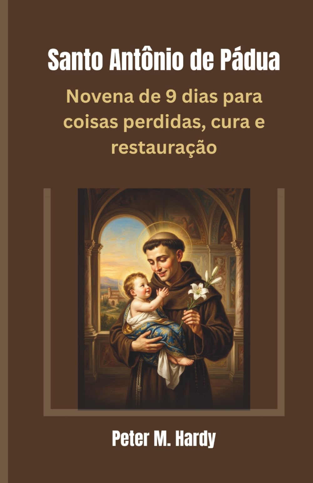 Santo Antônio de Pádua: Novena de 9 dias para coisas perdidas, cura e restauração.