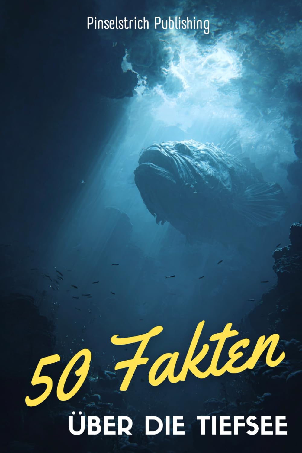 50 Fakten über die Tiefsee: Leuchtende Fische, bizarre Kreaturen und unglaubliche Geheimnisse der Ozeane
