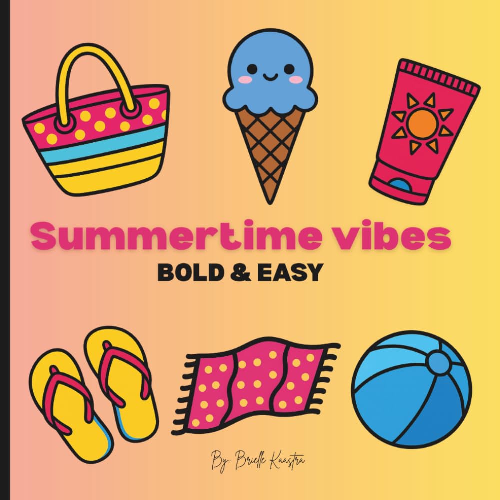 Summertime Vibes: Bold and easy designs to celebrate fun, sun, and good times