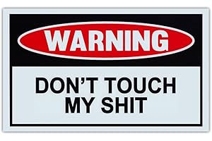 Funny Warning Signs - Don't Touch My Sh*t - Man Cave, Garage, Work Shop