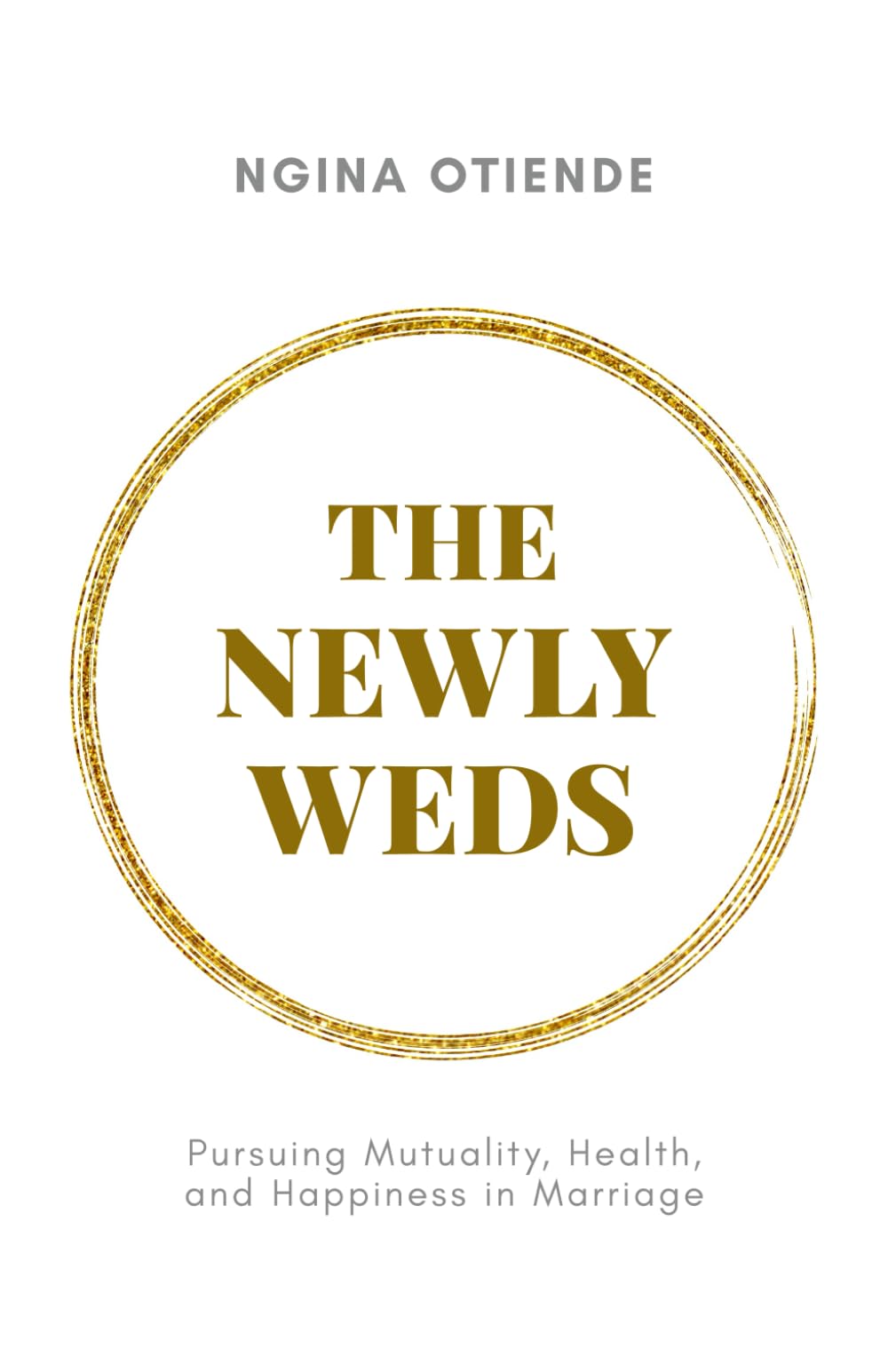 The Newlyweds: Pursuing Mutuality, Health, and Happiness in Marriage