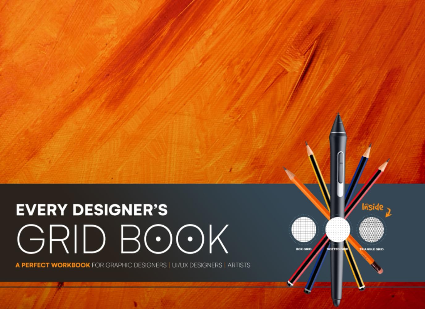 EVERY DESIGNER'S GRID BOOK: A perfect workbook for Graphic Designers, User Interface, User Experience, Product Designers, Artists