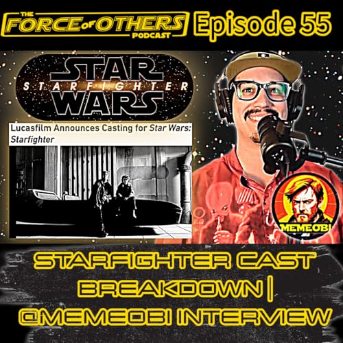 Star Wars Starfighter Cast Breakdown | @Memeobi Interview -- Episode 55 Podcast Por arte de portada