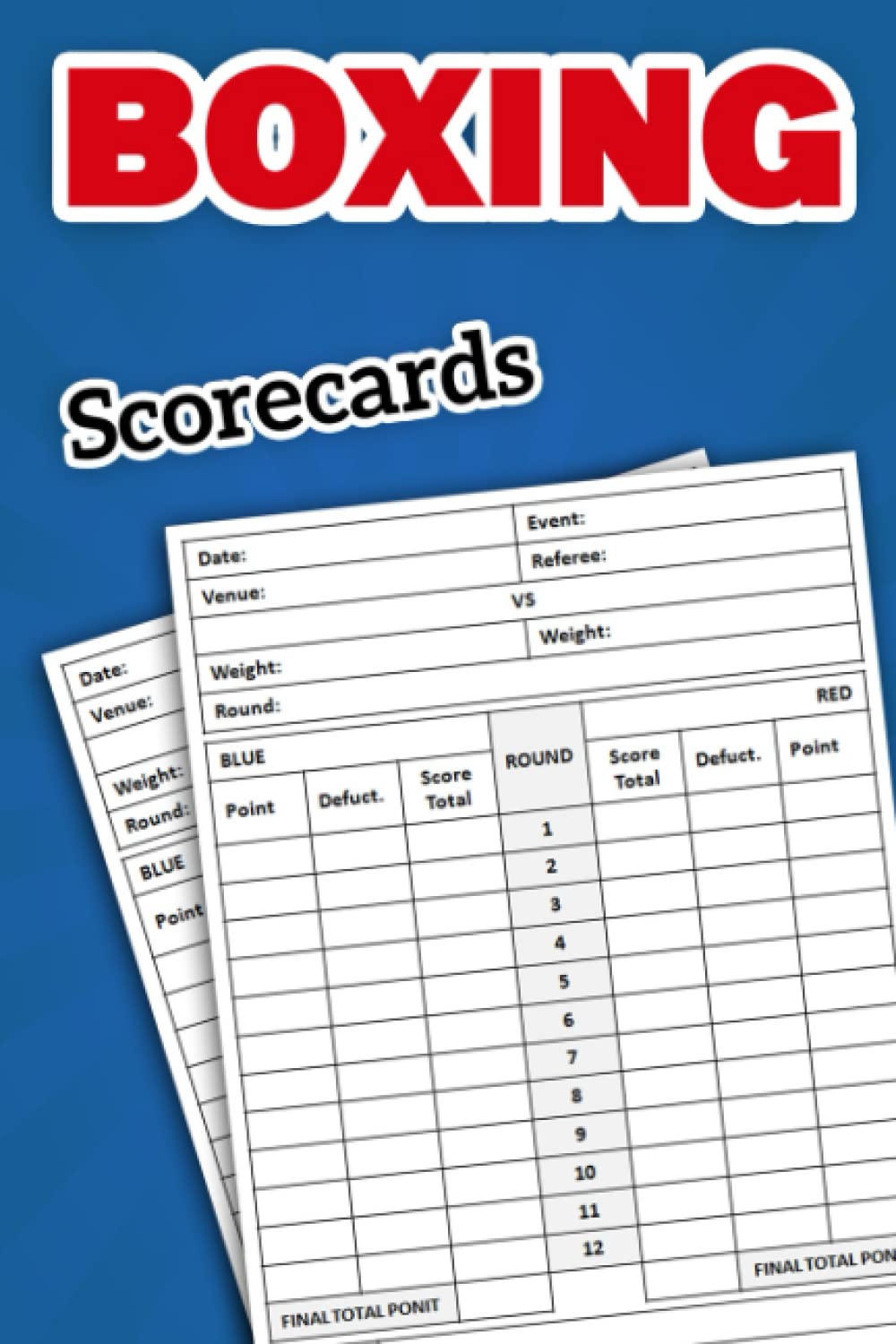 Boxing Scorecards: 100 Boxing Score Sheets to Keep Record Boxing Match Scores, Boxing Scorecard, Boxing Score Pads, Boxing Scorebook, 6 x 9 Inches