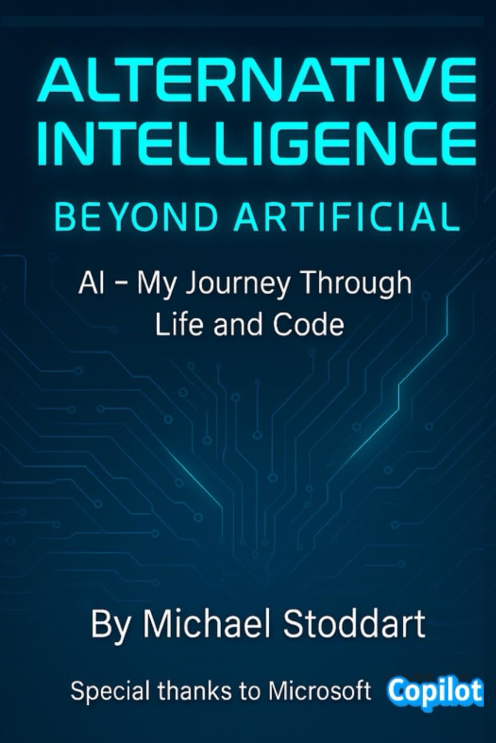 ALTERNATIVE INTELLIGENCE: BEYOND ARTIFICIAL