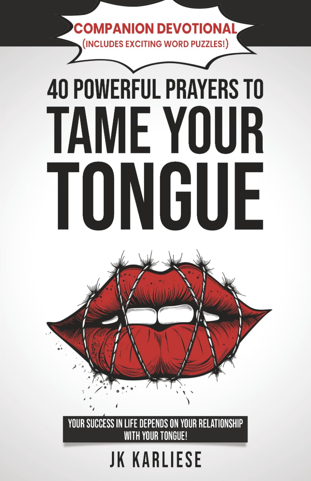 Companion Devotional to 40 Powerful Prayers to Tame Your Tongue: A Scripture-Based Prayer Guide with Reflection Prompts and Daily Positive ... Word Puzzles!) (Power Devotionals Series)