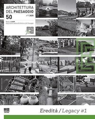 Architettura del paesaggio. Rivista semestrale dell'AIAPP Associazione Italiana di Architettura del Paesaggio (Vol. 50)